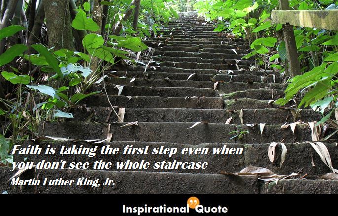 Martin Luther King, Jr. - Faith is taking the first step 